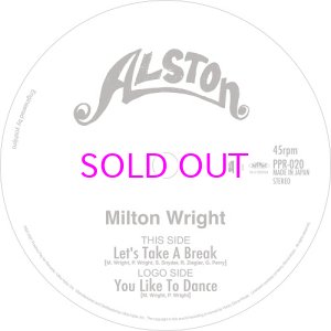 画像: MILTON WRIGHT / LET'S TAKE A BREAK / YOU LIKE TO DANCE 7"