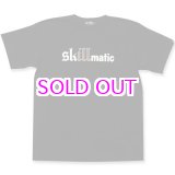 画像: STILL DIGGIN' "skillmatic" TEE 