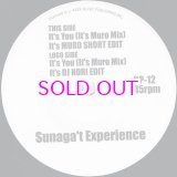 画像: SUNAGA T EXPERIENCE / IT'S YOU (IT'S MURO MIX) - It's Muro Short Edit / It's DJ Nori Edit / 45"