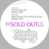 画像: THE SUNBURST BAND : I’LL BE THERE 4 U (MURO’S EDIT) / HERE COMES THE SUNBURST BAND (MURO’S EDIT) 